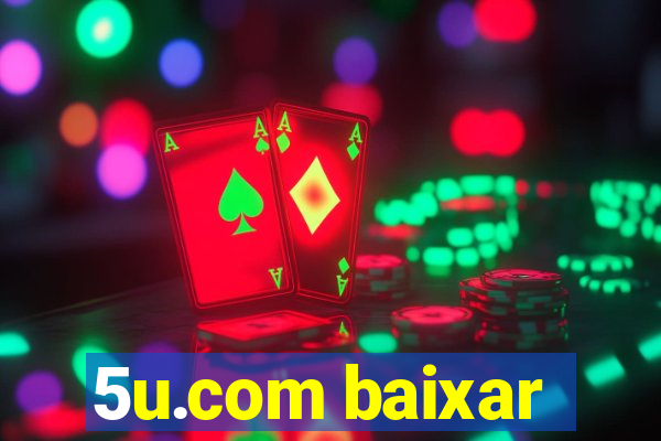 5u.com baixar